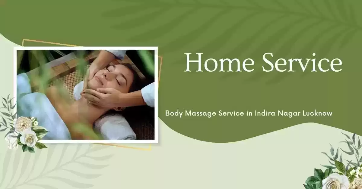 Home Service Body Massage in Indira Nagar Lucknow