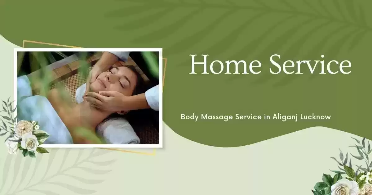 Home Service Body Massage Service in Aliganj Lucknow