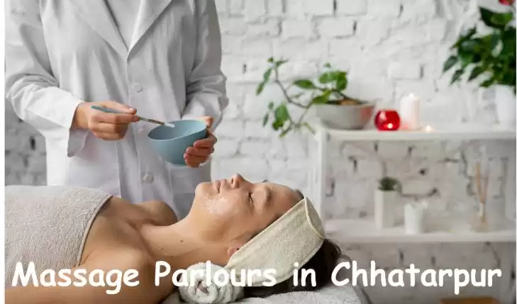 Massage Parlours in Chhatarpur | Massage Centres & Spa in Chhatarpur